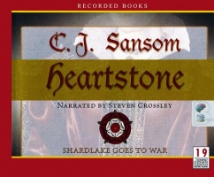 Heartstone written by C.J. Sansom performed by Steven Crossley on CD (Unabridged)